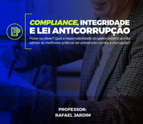 COMPLIANCE, INTEGRIDADE E LEI ANTICORRUPÇÃO