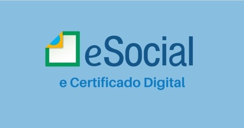 eSocial reafirma a importância da Certificação Digital