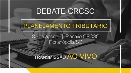 Planejamento Tributário é tema do Debate CRCSC