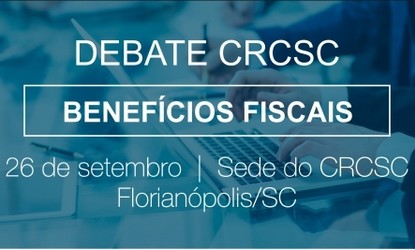 Debate CRCSC terá como tema Benefícios Fiscais