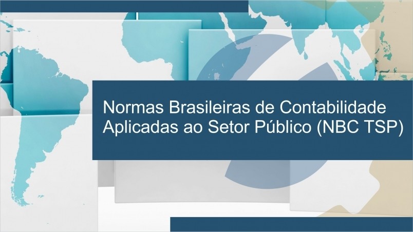 CFC aprova e publica 11 Normas Brasileiras de Contabilidade Aplicadas ao Setor Público (NBC TSP)