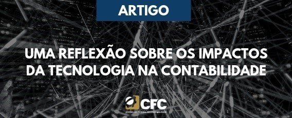 Artigo: Uma reflexão sobre os impactos da Tecnologia na Contabilidade