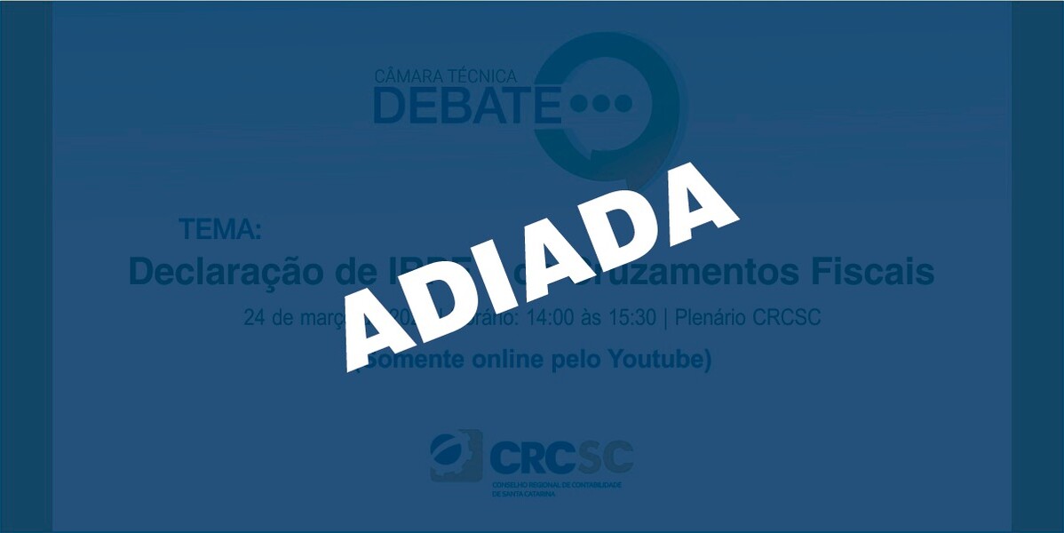 Câmara Técnica Debate do CRCSC é adiada