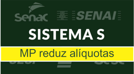 MP reduz alíquotas de contribuição ao Sistema S