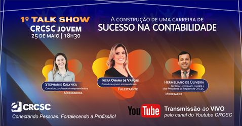 1º Talk Show do CRCSC Jovem reunirá experientes profissionais na próxima segunda-feira (25) às 18h30