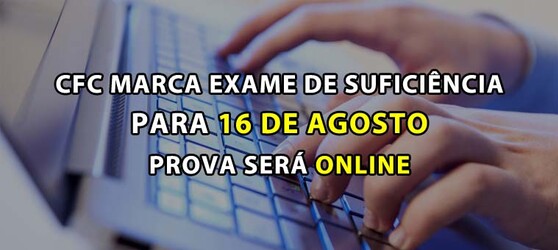 Exame de Suficiência do CFC será em agosto