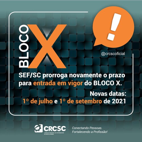 SEF/SC prorroga novamente o prazo para entrada em vigor do Bloco X