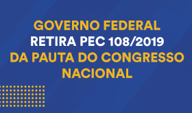 PEC 108/2019: Presidência da República solicita ao Congresso retirada de proposta