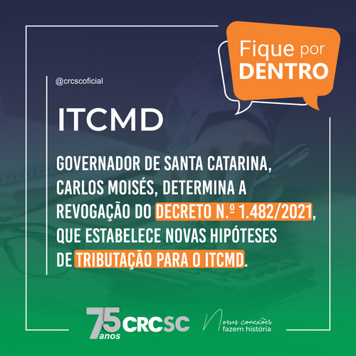 CRCSC se posiciona frente às alterações promovidas pelo Decreto Estadual n.º 1.482/2021 relativo ao ITCMD