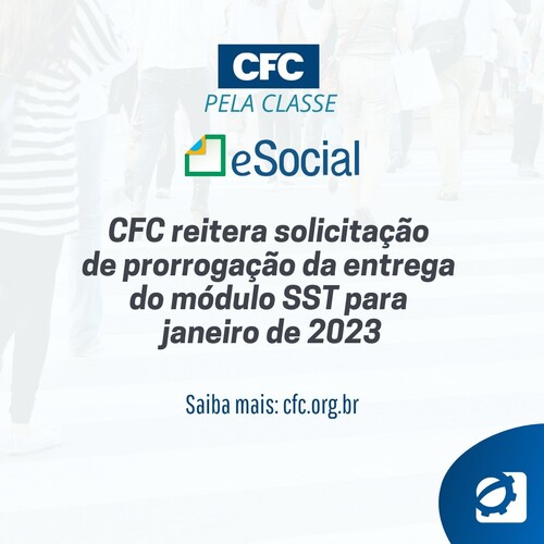 CFC solicita à RFB a prorrogação da entrega do módulo SST para janeiro de 2023