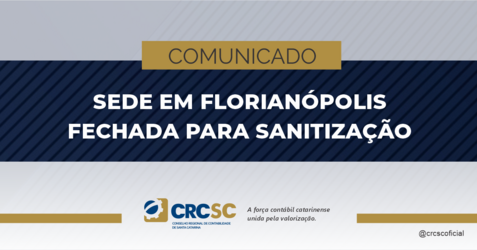 SEDE EM FLORIANÓPOLIS FECHADA PARA SANITIZAÇÃO