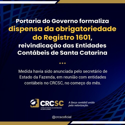  Portaria do Governo formaliza dispensa da obrigatoriedade do Registro 1601, reivindicação das Entidades Contábeis de SC