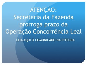 Atenção contadores: Sefaz prorroga prazo da Operação Concorrência Leal